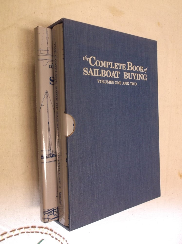 Item #8426 The Complete Book of Sailboat Buying (Volumes 1 & 2). of the Practical Sailor.