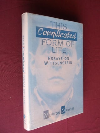 Item #8530 This Complicated Form of Life: Essays on Wittgenstein. Newton Garver