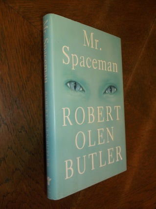 Item #8592 Mr. Spaceman. Robert Olen Butler