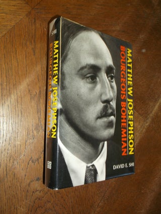 Item #8593 Matthew Josephson, Bourgeois Bohemian. David E. Shi