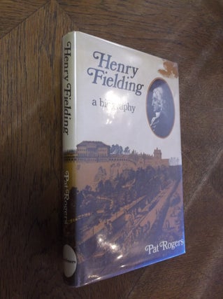 Item #8611 Henry Fielding: A Biography. Pat Rogers