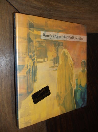 Item #8639 Randy Hayes: The World Reveiled. John Yau, Randy Hayes
