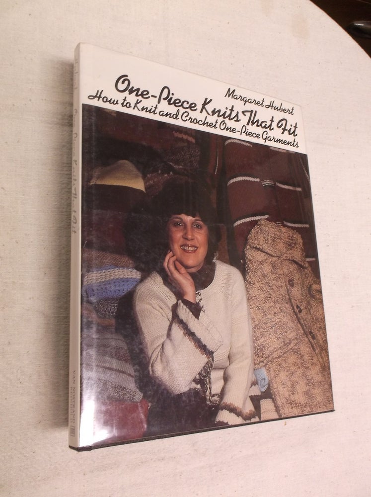 Item #8669 One-Piece Knits That Fit: How to Knit and Crochet One-Piece Garments. Margaret Hubert.