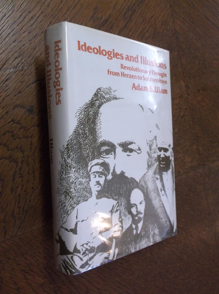 Item #8833 Ideologies and Illusions: Revolutionary Thought from Herzen to Solzhenitsyn. Adam B. Ulam.