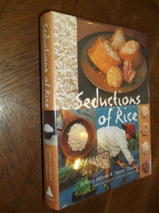 Item #8873 Seductions of Rice: A Cookbook. Jeffrey Alford, Naomi Duquid