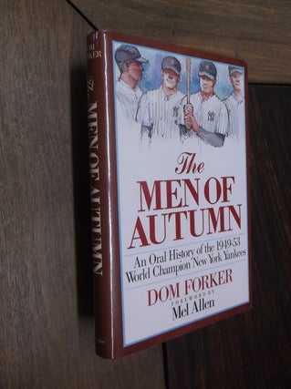 Item #8898 The Men of Autumn: An Oral History of the 1949-53 World Champion New York Yankees. Dom...
