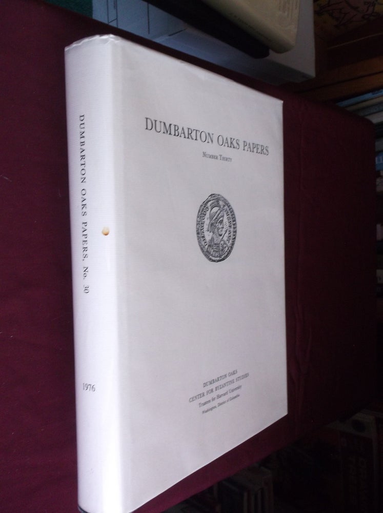 Item #8940 Dumbarton Oaks Papers: Number Thirty (No. 30-1976). Dumbarton Oaks.