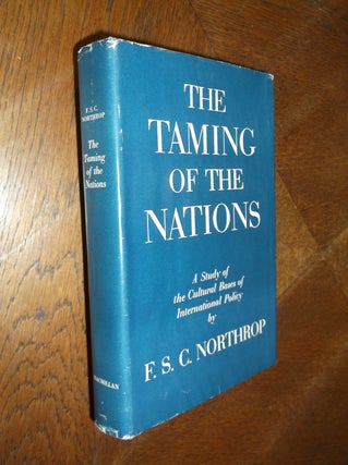 Item #9034 The Taming of the Nations: A Study of the Cultural Bases of International Policy. F....