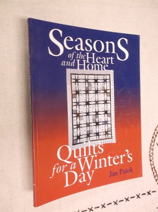 Item #9337 Quilts for a Winter's Day (Seasons of the Heart and Home). Jan Patek