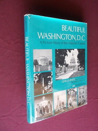 Item #9345 Beautiful Washington, D.C.: A Picture Story of the Nation's Capital. Gene Gurney