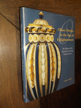 Item #9470 Object Design in the Age of Enlightenment: The History of the Royal Free Drawing...