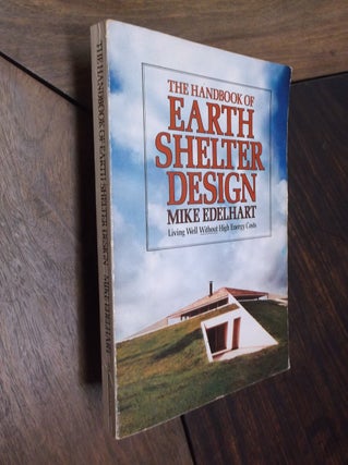 Item #9474 The Handbook of Earth Shelter Design. Mike Edelhart