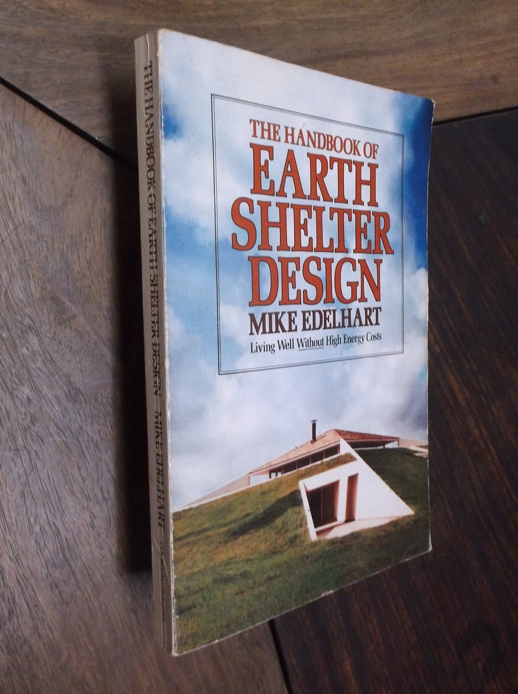 Item #9474 The Handbook of Earth Shelter Design. Mike Edelhart.