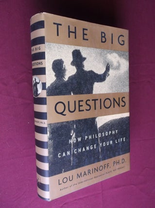 Item #9642 The Big Questions: How Philosophy Can Change Your Life. Lou Marinoff