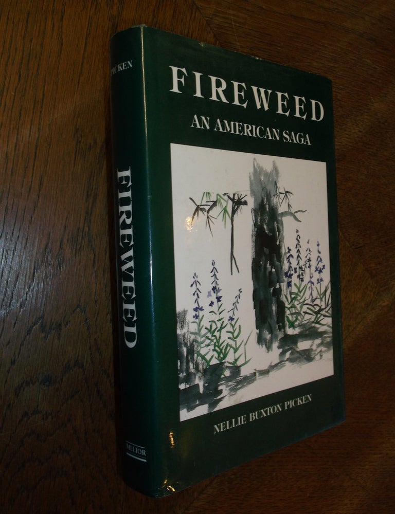 Fireweed: An American Saga | Nellie Buxton Picken | First edition