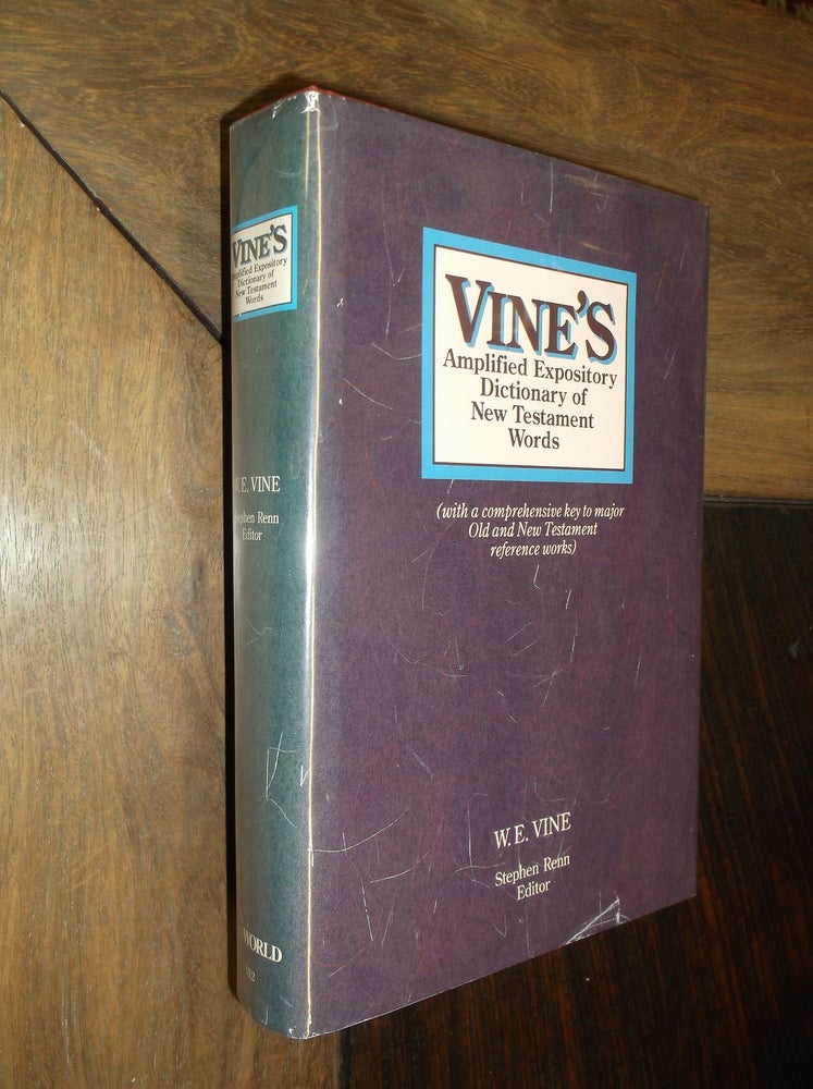 Item #9678 Vine's Amplified Expository Dictionary of New Testament Words. W. E. Vine.