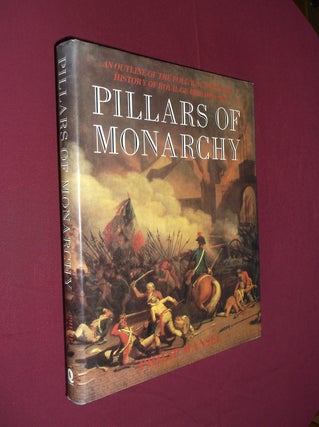 Item #9757 Pillars of Monarchy An Outline of the Political and Social History of Royal Guards....