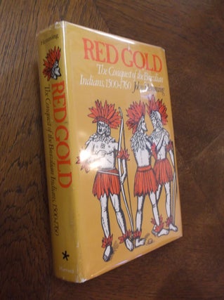 Item #9763 Red Gold: The Conquest of the Brazilian Indians, 1500-1760. John Hemming