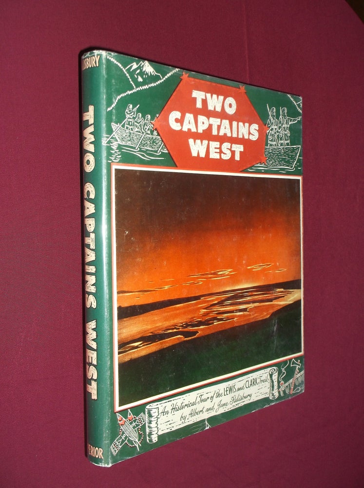 Item #9866 Two Captains West: An Historical Tour of the Leiws and Clark Trail. Albert and Jane Salisbury.