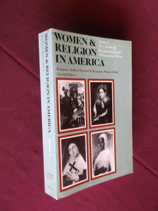 Item #9881 Women and Religion in America: The Colonial and Revolutionary Perids, Vol. 2. Rosemary...